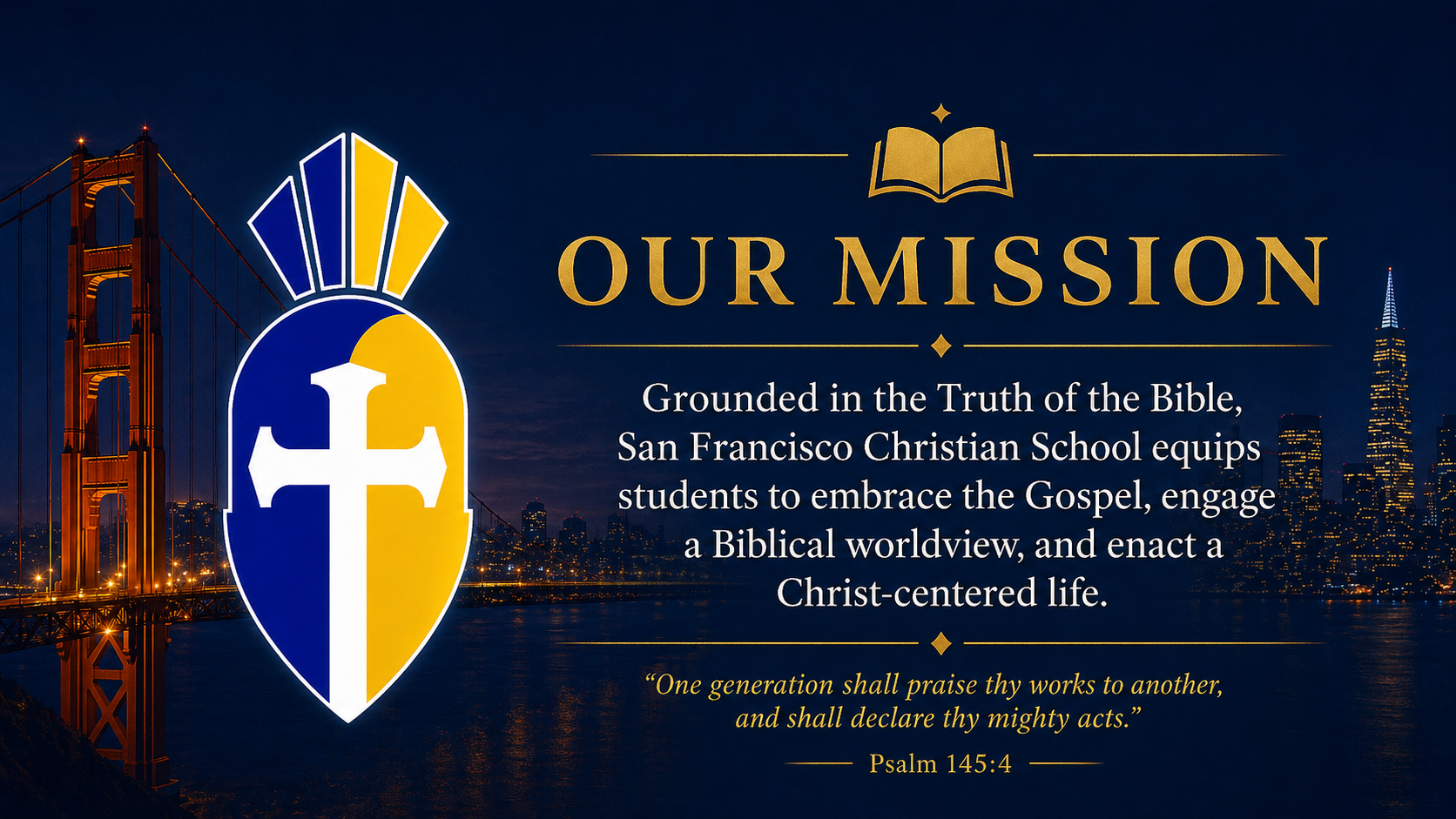 Our Mission — Grounded in the Truth of the Bible. Psalm 145:4